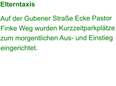Elterntaxis Auf der Gubener Straße Ecke Pastor Finke Weg wurden Kurzzeitparkplätze zum morgentlichen Aus- und Einstieg eingerichtet.